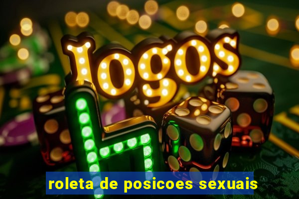 roleta de posicoes sexuais